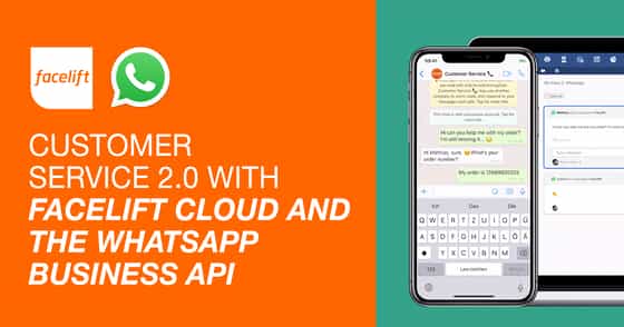 Customer Service 2.0 With Facelift Cloud and the WhatsApp Business API