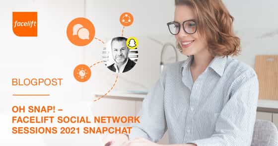 Oh Snap! – Facelift Social Network Sessions 2021 Snapchat
