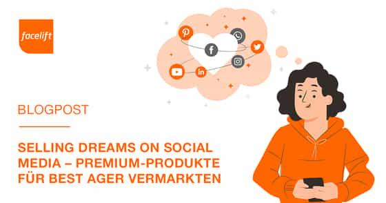 Selling Dreams on Social Media – Premium-Produkte für Best Ager vermarkten