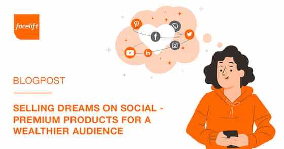 Selling Dreams on Social - Premium Products for a Wealthier Audience